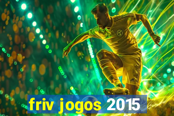 friv jogos 2015